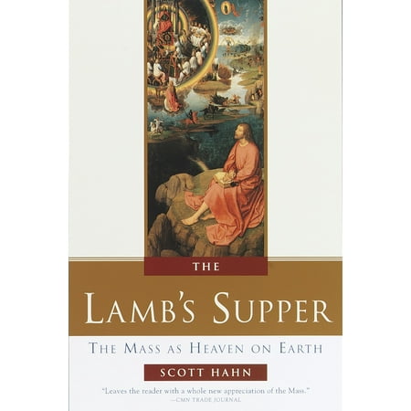 The Lamb's Supper : The Mass as Heaven on Earth