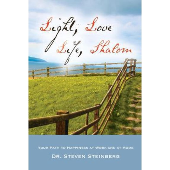 Pre-Owned Light, Love, Life, Shalom : Your Path to Happiness at Work and at Home