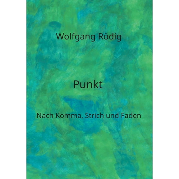 Punkt: Nach Komma, Strich und Faden, (Paperback)