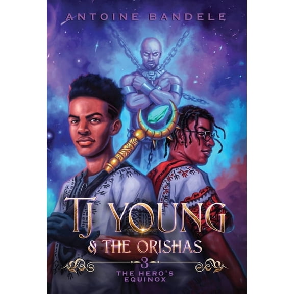 Tj Young & the Orishas The Hero's Equinox: An Old Gods Story, Book 3, (Hardcover)