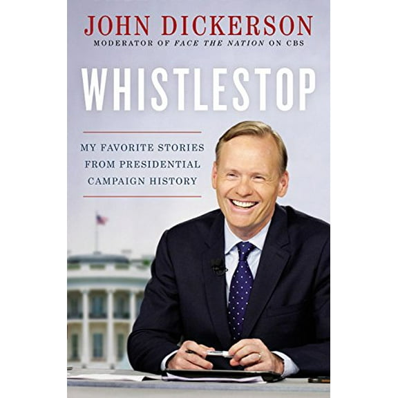 Pre-Owned Whistlestop: My Favorite Stories from Presidential Campaign History Paperback