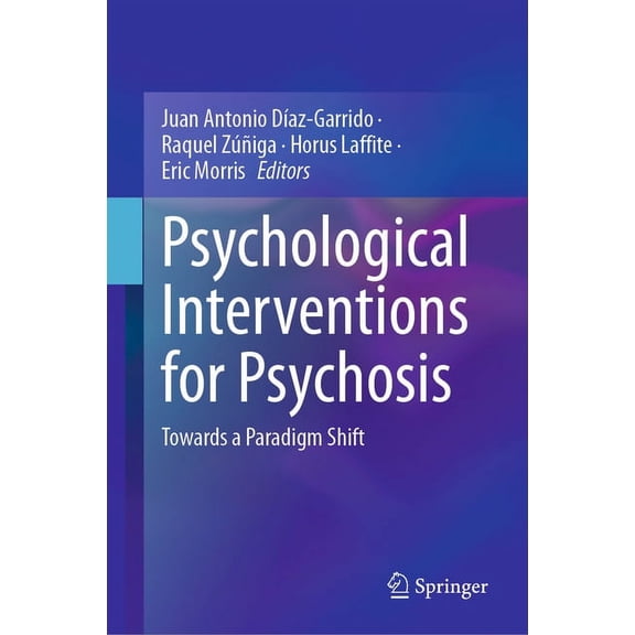 Psychological Interventions for Psychosis: Towards a Paradigm Shift, (Hardcover)