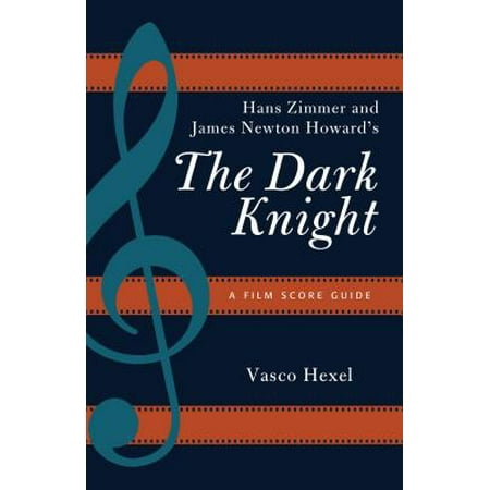 Hans Zimmer and James Newton Howard's The Dark Knight -