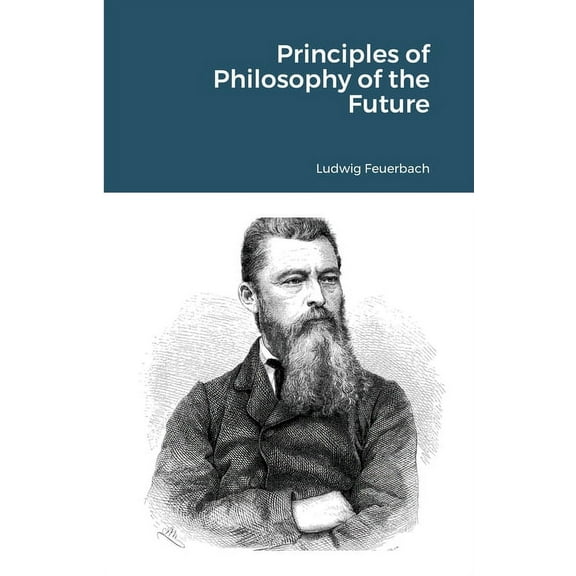 Principles of Philosophy of the Future, (Paperback)