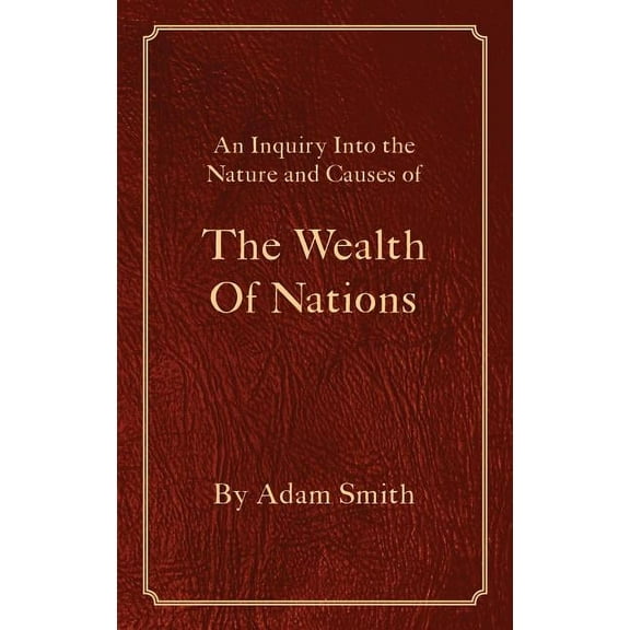 The Wealth Of Nations, (Hardcover)