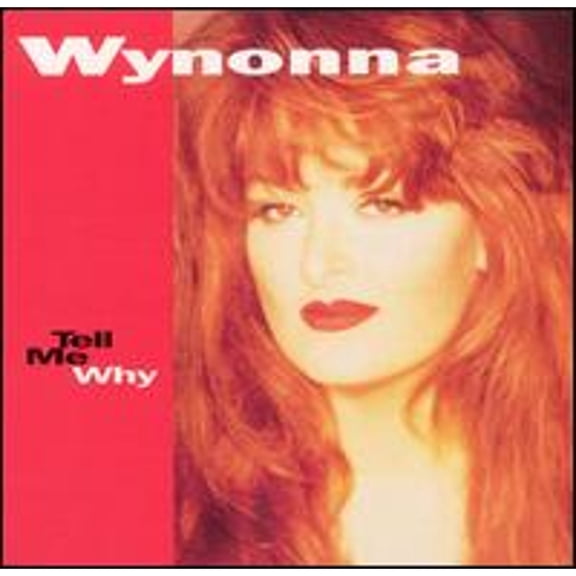 Pre-Owned Tell Me Why (CD 0008811082222) by Wynonna Judd