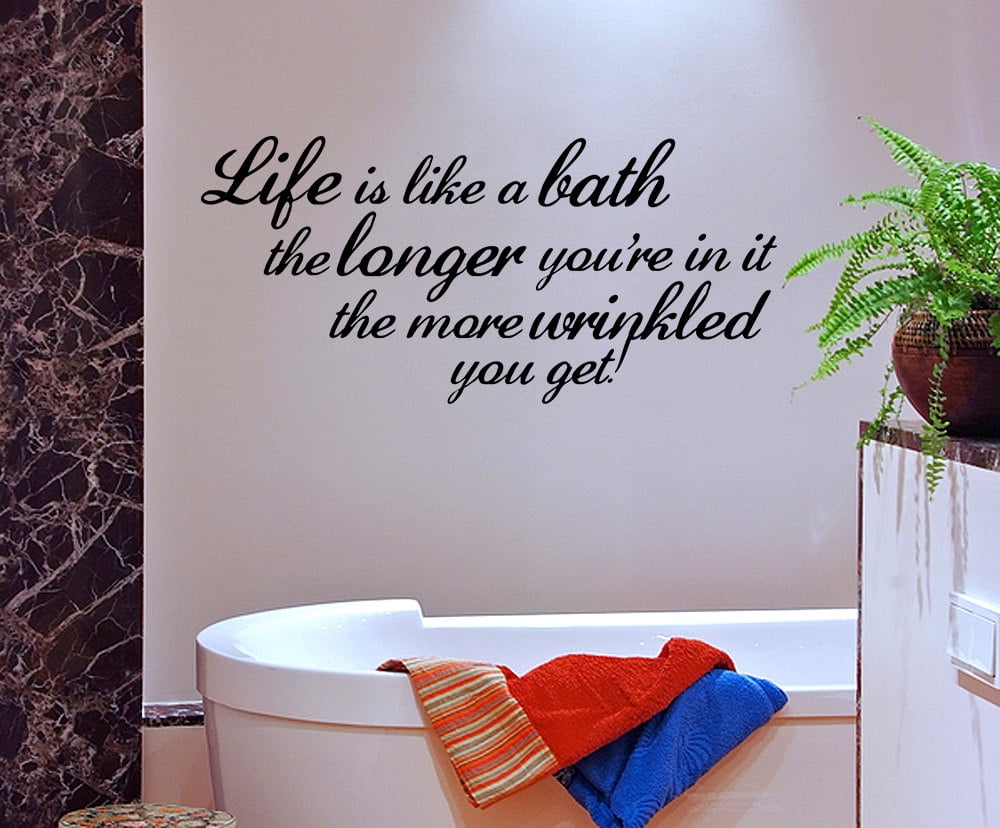 Life Is Like A Bath Home Bathroom Vinyl Wall Art Decal Sticker Decor