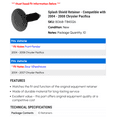 thumbnail image 2 of Splash Shield Retainer - Compatible with 2004 - 2008 Chrysler Pacifica 2005 2006 2007, 2 of 2