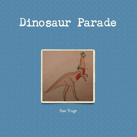 Dinosaur Parade, (Paperback)