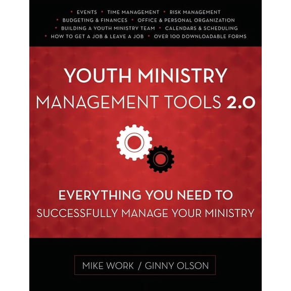 Youth Ministry Management Tools 2.0: Everything You Need to Successfully Manage Your Ministry, (Paperback)