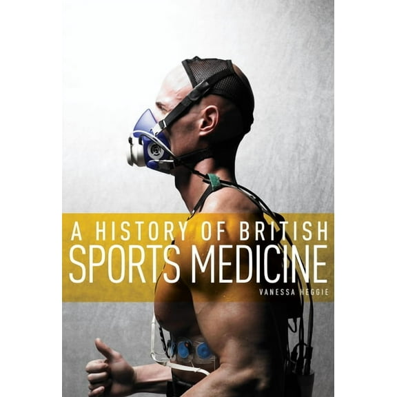 A History of British Sports Medicine, (Paperback)