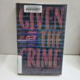 thumbnail image 1 of Pre-Owned Given the Crime (Hardcover) 0671001515 9780671001513, 1 of 1
