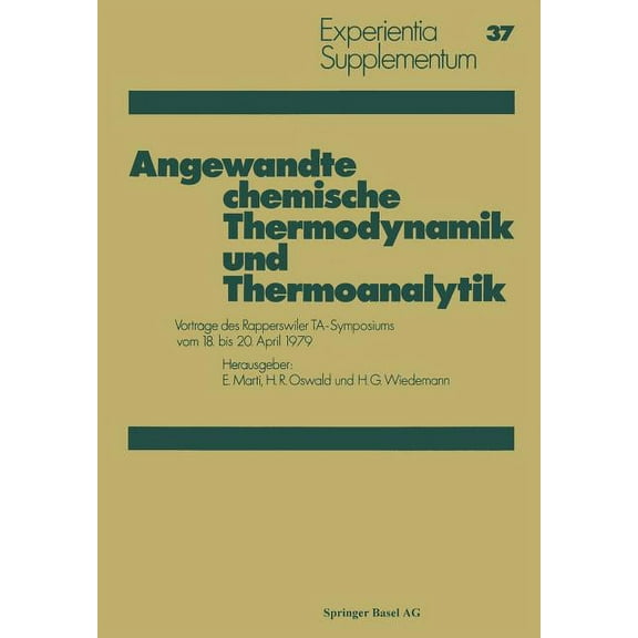 Experientia Supplementum Angewandte Chemische Thermodynamik Und Thermoanalytik: Vorträge Des Rapperswiler Ta-Symposiums 18. Bis 20. April 1979, Book 37, (Paperback)