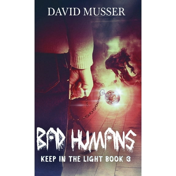 Keep in the Light Bad Humans, Book 3, (Hardcover)