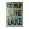 thumbnail image 1 of Gray Metal Wall Art - Go Jump In The Lake Metal Sign, 1 of 1