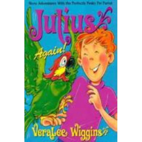 Pre-Owned Julius Again: More Adventures With the Perfectly Pesky Pet Parrot (Paperback) 0816312397 9780816312399