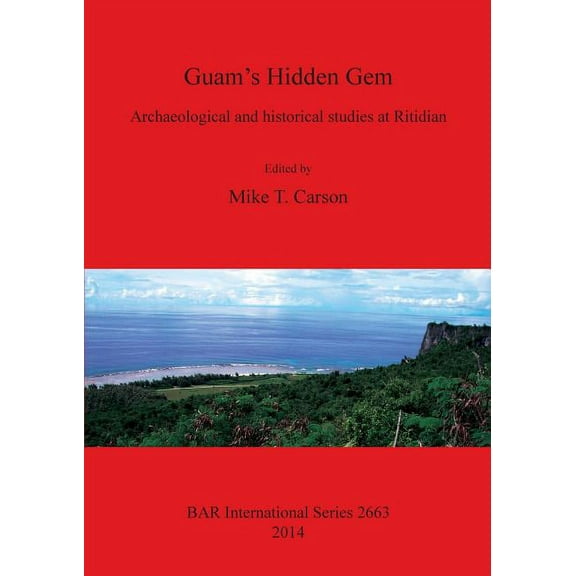 BAR International Guam's Hidden Gem: Archaeological and historical studies at Ritidian, Book 2663, (Paperback)