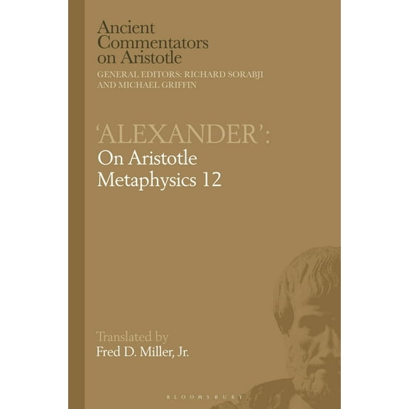 Ancient Commentators on Aristotle Alexander': On Aristotle Metaphysics 12, (Paperback)