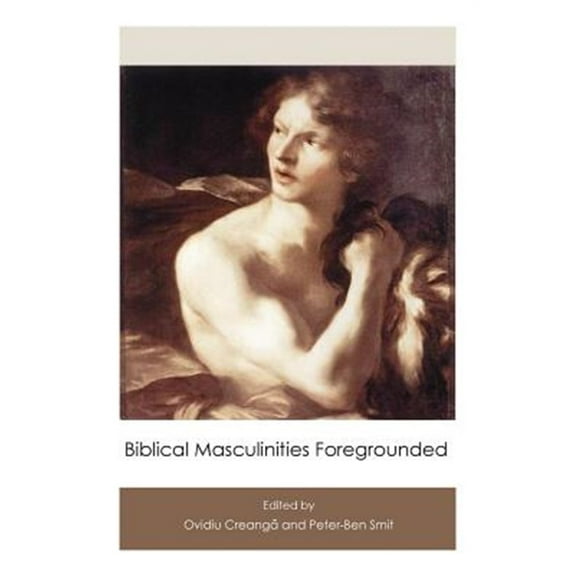 Biblical Masculinities Foregrounded