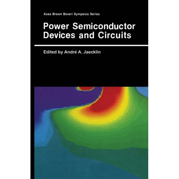 Asea Brown Boveri Symposia Power Semiconductor Devices and Circuits, (Hardcover)