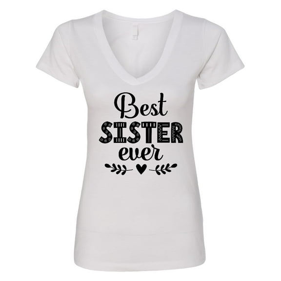 Inktastic Best Sister Ever Women's V-Neck T-Shirt