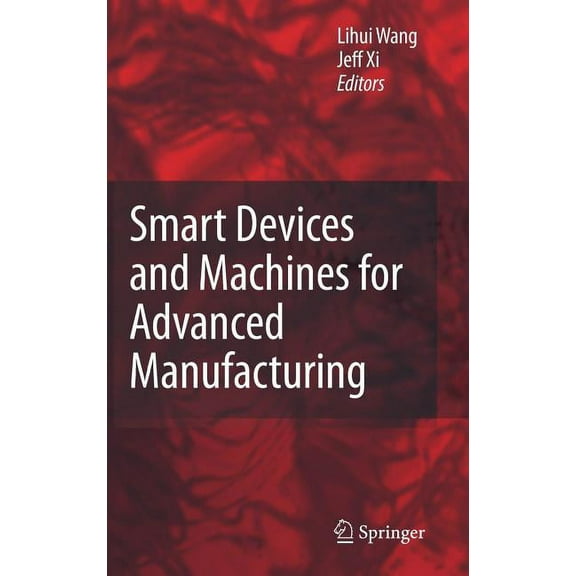 Smart Devices and Machines for Advanced Manufacturing, (Hardcover)