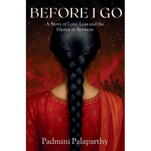 BEFORE I GO A Story of Love, Loss and the Silence in Between, (Paperback)