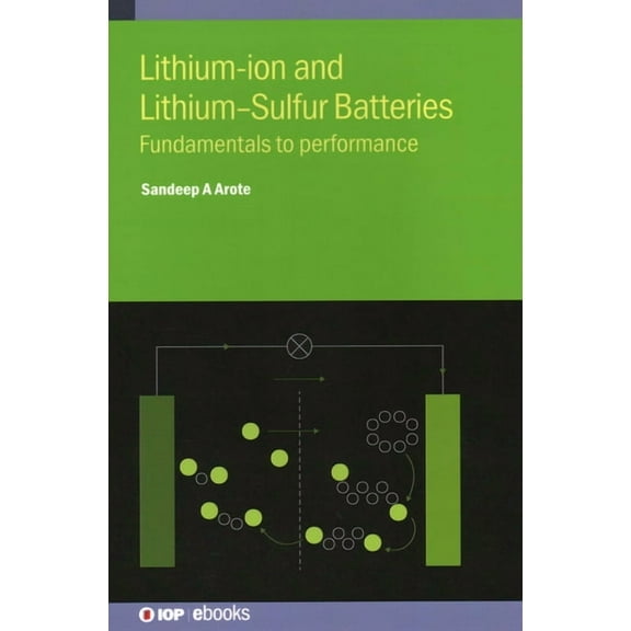 Lithium-ion and Lithium-Sulfur Batteries: Fundamentals to performance, (Hardcover)
