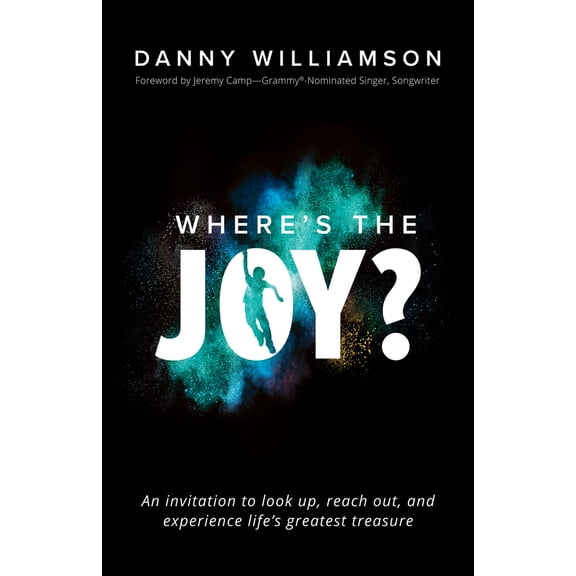 Pre-Owned Where's the Joy?: An Invitation to Look Up, Reach Out, and Experience Life's Greatest Treasure (Paperback) 1642792101 9781642792102