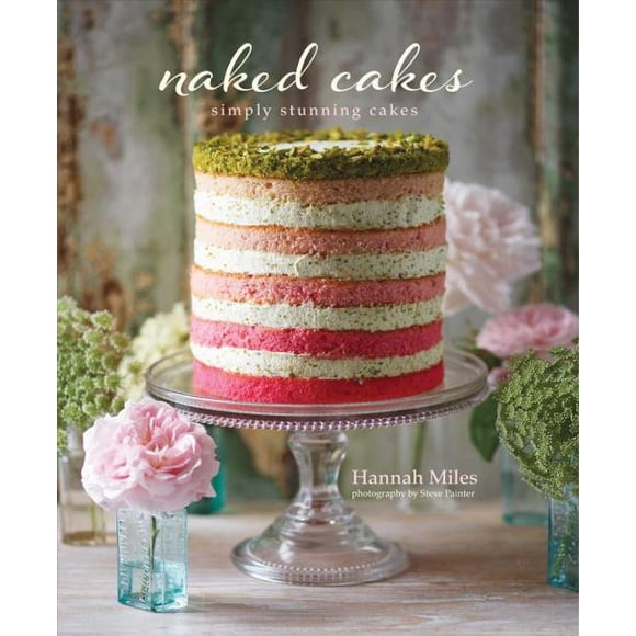 Naked Cakes, Hannah Miles Couverture Rigide