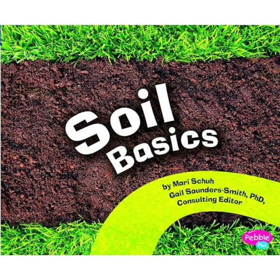 Pre-Owned Soil Basics (Paperback) 1429671106 9781429671101