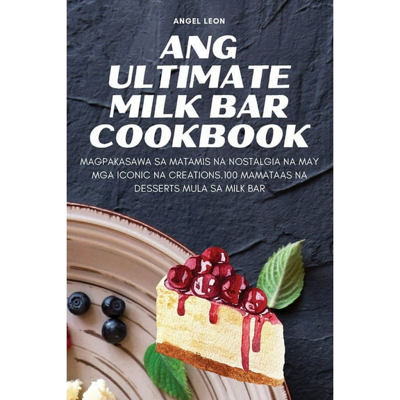 Ang Ultimate Milk Bar Cookbook, (Paperback)