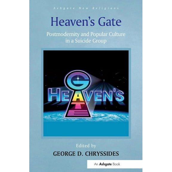 Routledge New Religions Heaven's Gate: Postmodernity and Popular Culture in a Suicide Group, (Paperback)