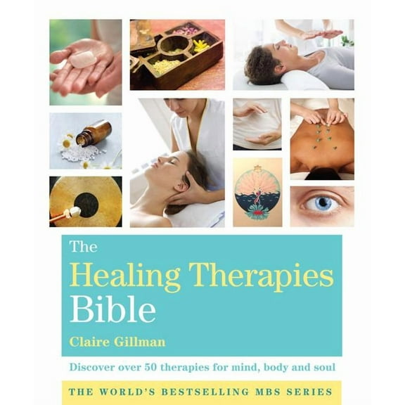 Mind Body Spirit Bibles: The Healing Therapies Bible (Paperback)