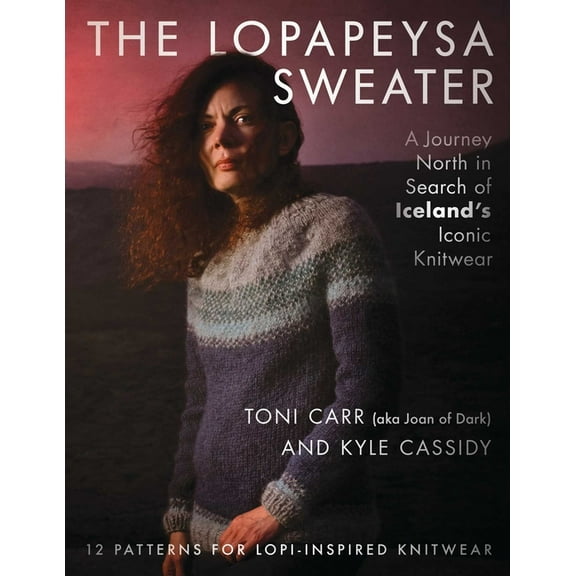 The Lopapeysa Sweater: A Journey North in Search of Iceland's Iconic Knitwear, (Paperback)