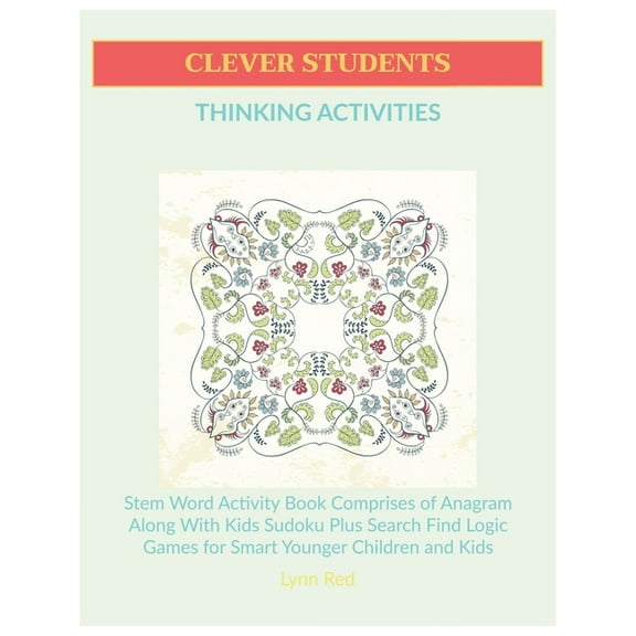 Clever Students Thinking Activities: Stem Word Activity Book Comprises of Anagram Along With Kids Sudoku Plus Search Fin, (Paperback)