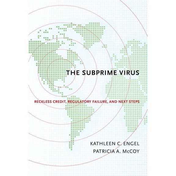 Subprime Virus: Reckless Credit, Regulatory Failure, and Next Steps, (Paperback)