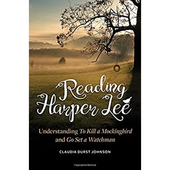 Pre-Owned Reading Harper Lee : Understanding to Kill a Mockingbird and Go Set a Watchman (Hardcover) 9781440861277