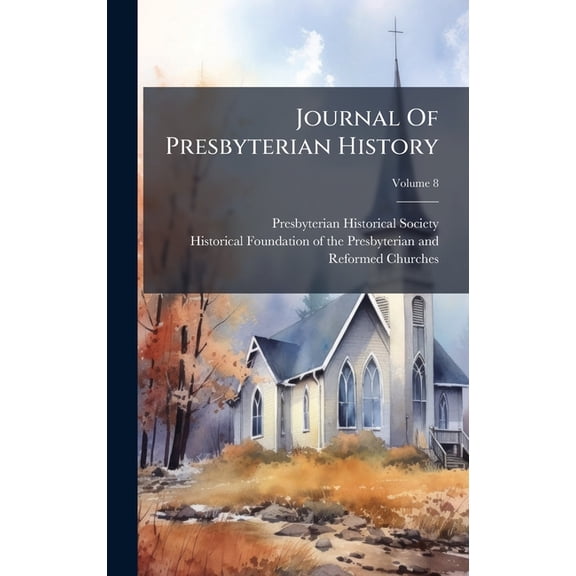 Journal Of Presbyterian History, (Hardcover)