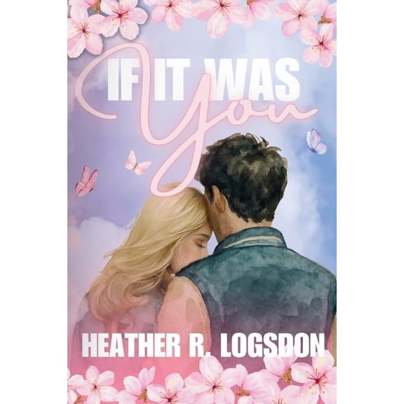 If It Was If It Was You: A Sweet Young Adult Love Story, Book 1, (Paperback)