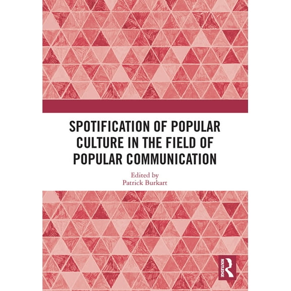 Spotification of Popular Culture in the Field of Popular Communication, (Paperback)