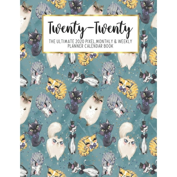 Twenty-Twenty The Ultimate 2020 Pixel Monthly & Weekly Planner Calendar Book : Cat Weird Cats Funny Kitty Cute Teal - 13 Month - December 2019 - December 2020 - 8.5 X 11" Large - Organizer - Home - Family - Work - School - Mom - Bridesmaid Gift