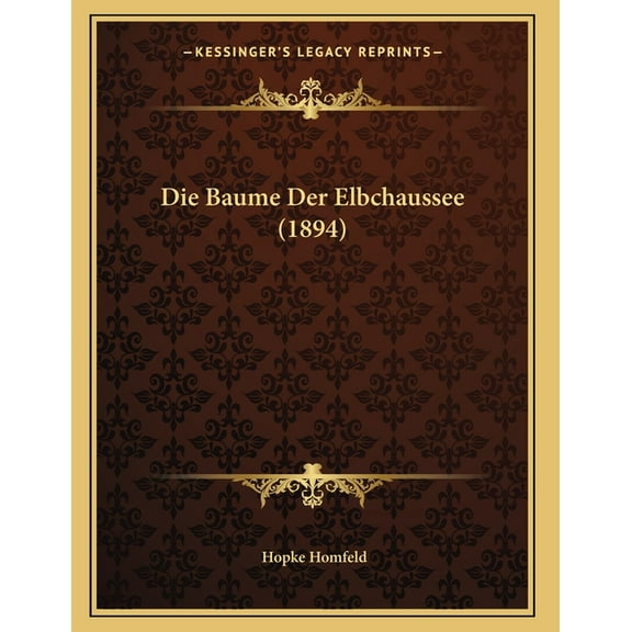 Die Baume Der Elbchaussee (1894), (Paperback)