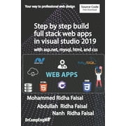 Step by step build full stack web apps in visual studio 2019 with asp.net, mysql, html, and css (Paperback)