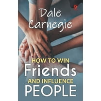 How to win friends and influence people: Dale carnegie, (Paperback)