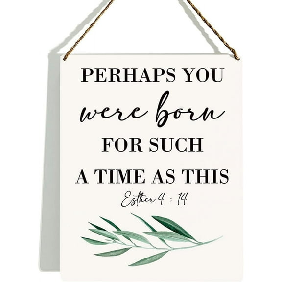 Bible Verse Wall Decor Wooden Hanging Sign, Christian Wall Decor, Perhaps You Were Born For Such A Time As This, Scripture Wall Art Decor For Farmhouse Home Office Bedroom Bathroom, 8 X 10