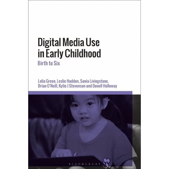 Digital Media Use in Early Childhood: Birth to Six, (Paperback)
