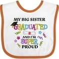 thumbnail image 3 of Inktastic My Big Sister Graduated and I'm Super Proud Boys or Girls Baby Bib, 3 of 4
