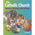 thumbnail image 1 of Pre-Owned The Catholic Church: Journey, Wisdom, and Mission (Student Text) (Paperback) 0884892980 9780884892984, 1 of 1