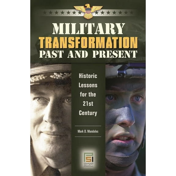 Praeger Security International Military Transformation Past and Present: Historic Lessons for the 21st Century, (Hardcover)